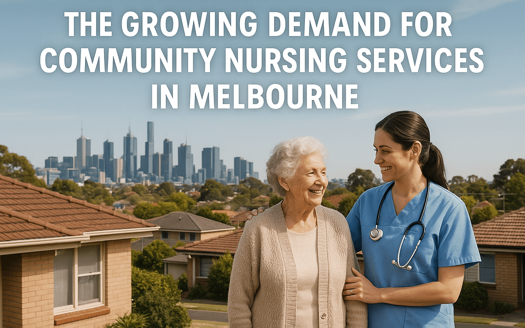 The Growing Demand for Community Nursing Services in Melbourne